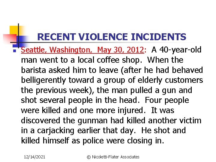 RECENT VIOLENCE INCIDENTS n Seattle, Washington, May 30, 2012: A 40 -year-old man went