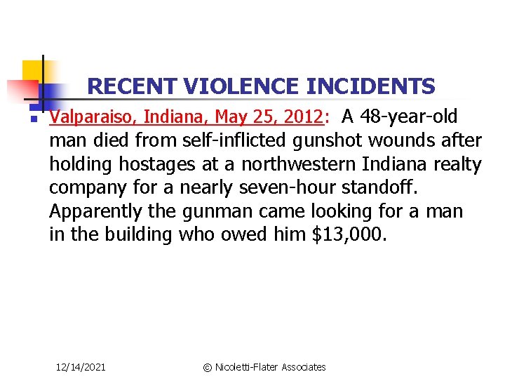 RECENT VIOLENCE INCIDENTS n Valparaiso, Indiana, May 25, 2012: A 48 -year-old man died