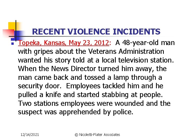 RECENT VIOLENCE INCIDENTS n Topeka, Kansas, May 23, 2012: A 48 -year-old man with