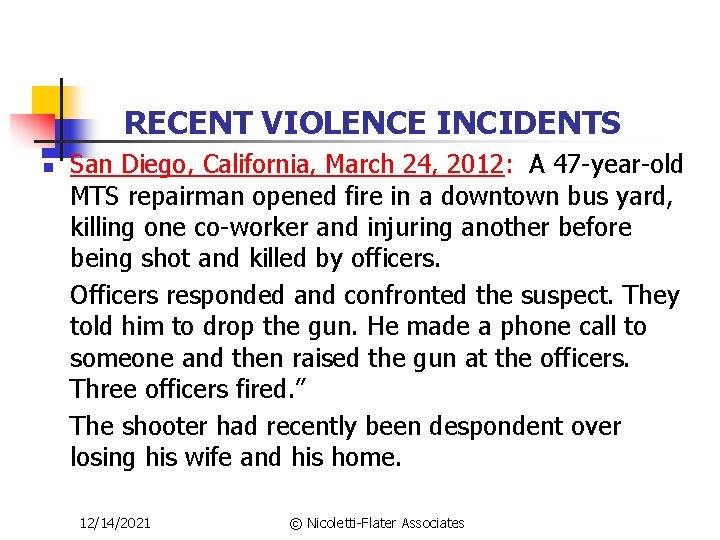 RECENT VIOLENCE INCIDENTS n San Diego, California, March 24, 2012: A 47 -year-old MTS