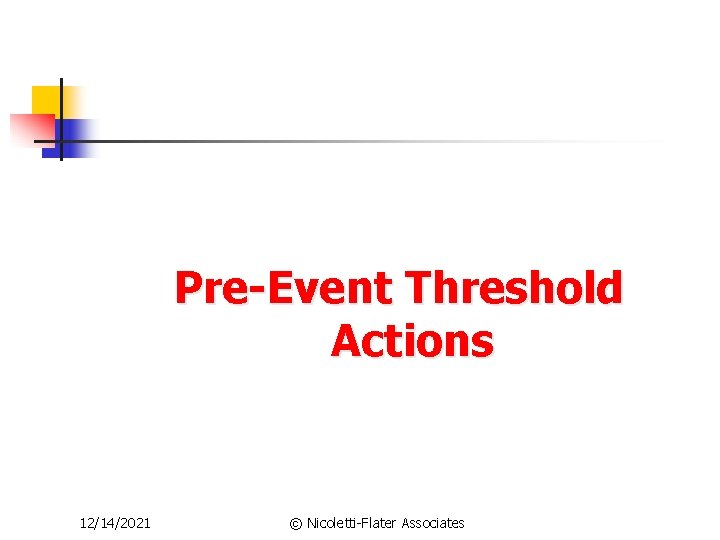 Pre-Event Threshold Actions 12/14/2021 © Nicoletti-Flater Associates 
