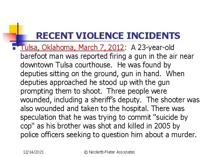 RECENT VIOLENCE INCIDENTS n Tulsa, Oklahoma, March 7, 2012: A 23 -year-old barefoot man