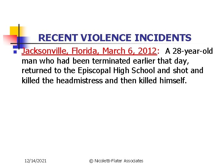 RECENT VIOLENCE INCIDENTS n Jacksonville, Florida, March 6, 2012: A 28 -year-old man who