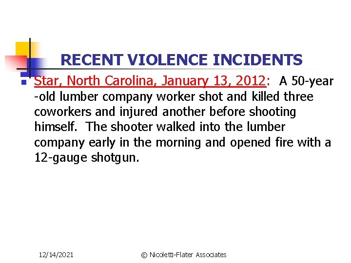 RECENT VIOLENCE INCIDENTS n Star, North Carolina, January 13, 2012: A 50 -year -old