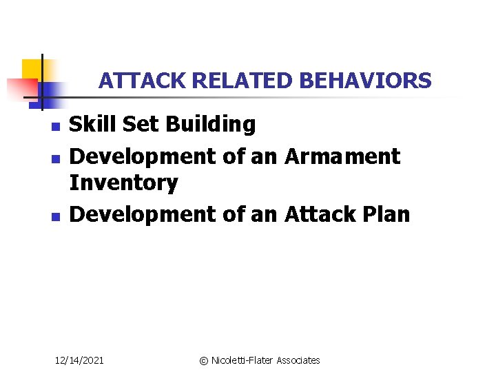 ATTACK RELATED BEHAVIORS n n n Skill Set Building Development of an Armament Inventory