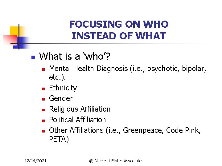 FOCUSING ON WHO INSTEAD OF WHAT n What is a ‘who’? n n n