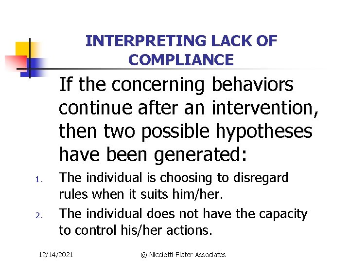 INTERPRETING LACK OF COMPLIANCE If the concerning behaviors continue after an intervention, then two