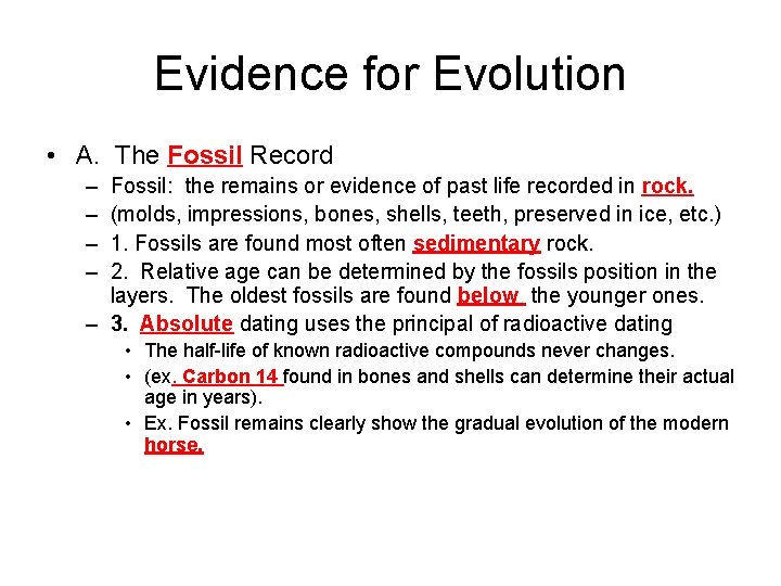 Evidence for Evolution • A. The Fossil Record – – Fossil: the remains or