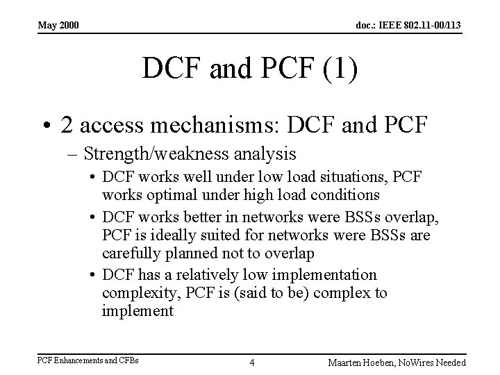 May 2000 doc. : IEEE 802. 11 -00/113 DCF and PCF (1) • 2