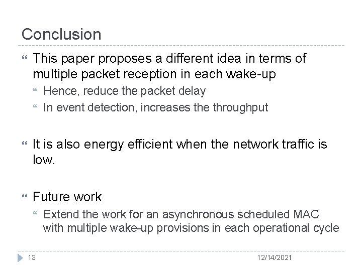 Conclusion This paper proposes a different idea in terms of multiple packet reception in