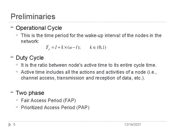 Preliminaries Operational Cycle This is the time period for the wake-up interval of the