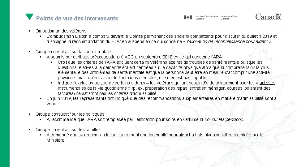 Points de vue des intervenants § Ombudsman des vétérans § L’ombudsman Dalton a comparu