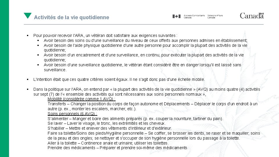 Activités de la vie quotidienne § Pour pouvoir recevoir l’ARA, un vétéran doit satisfaire