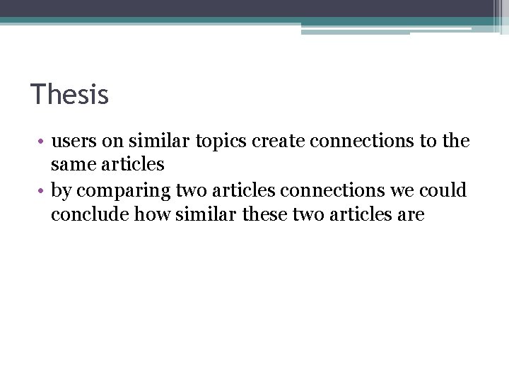 Thesis • users on similar topics create connections to the same articles • by