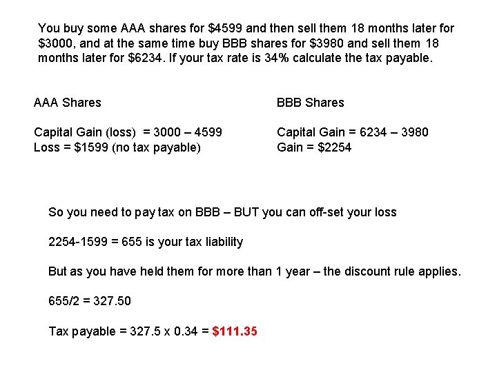 You buy some AAA shares for $4599 and then sell them 18 months later