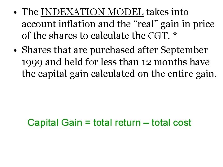  • The INDEXATION MODEL takes into account inflation and the “real” gain in