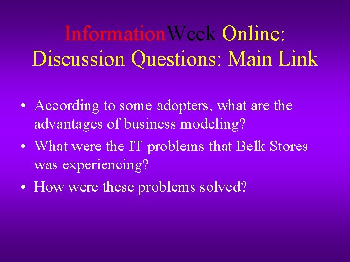 Information. Week Online: Discussion Questions: Main Link • According to some adopters, what are Information. Week Online: Discussion Questions: Main Link • According to some adopters, what are