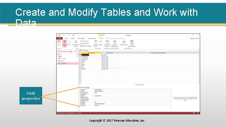 Create and Modify Tables and Work with Data Field properties Copyright © 2017 Pearson