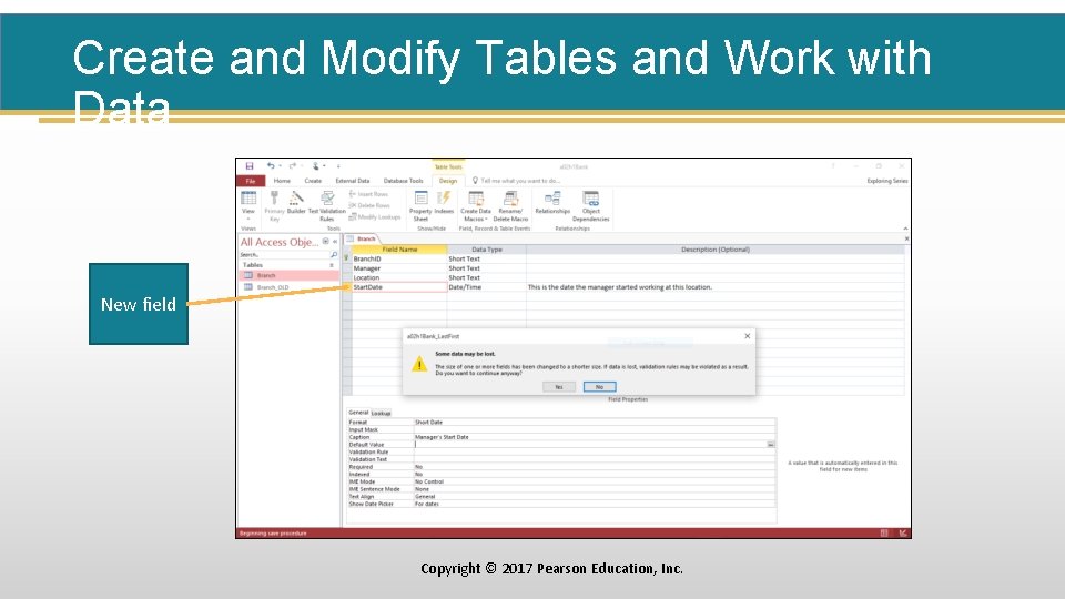 Create and Modify Tables and Work with Data New field Copyright © 2017 Pearson