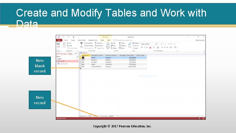 Create and Modify Tables and Work with Data New blank record New record Copyright