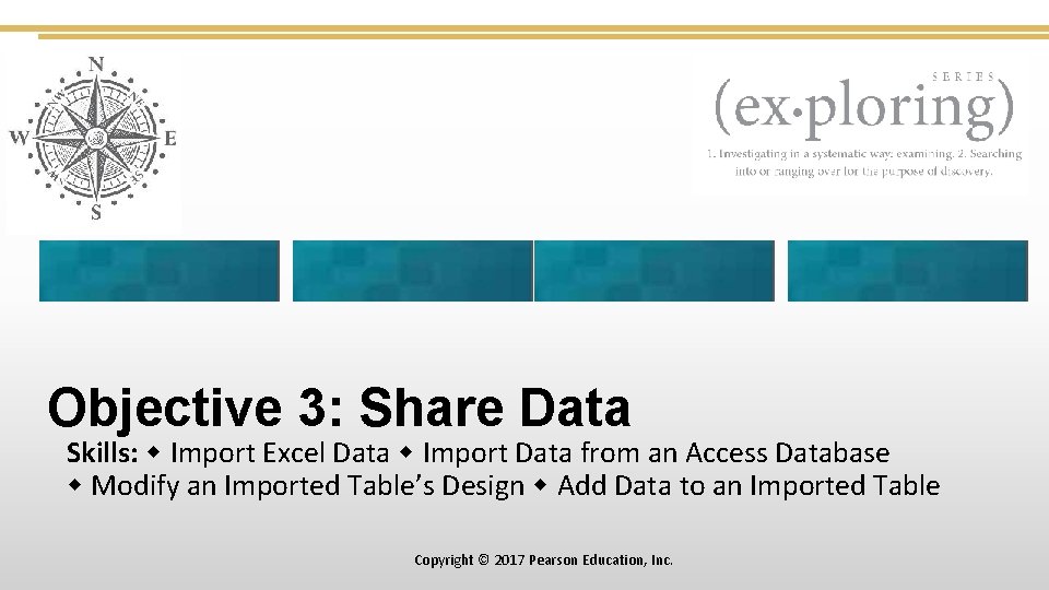 Objective 3: Share Data Skills: Import Excel Data Import Data from an Access Database