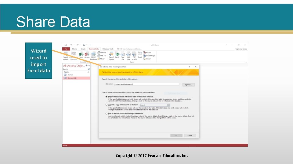 Share Data Wizard used to import Excel data Copyright © 2017 Pearson Education, Inc.