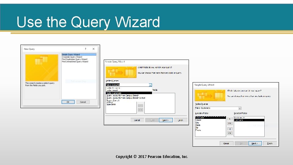 Use the Query Wizard Copyright © 2017 Pearson Education, Inc. 