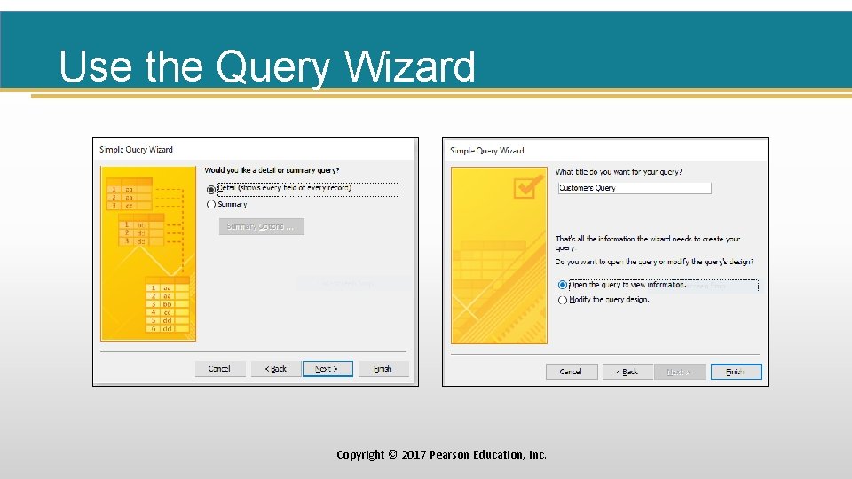 Use the Query Wizard Copyright © 2017 Pearson Education, Inc. 