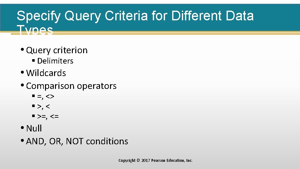 Specify Query Criteria for Different Data Types • Query criterion § Delimiters • Wildcards