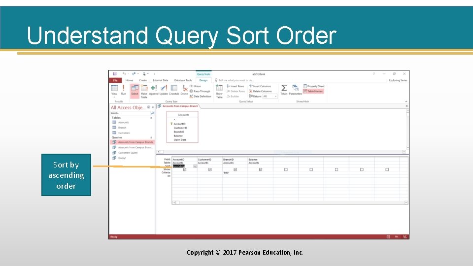 Understand Query Sort Order Sort by ascending order Copyright © 2017 Pearson Education, Inc.