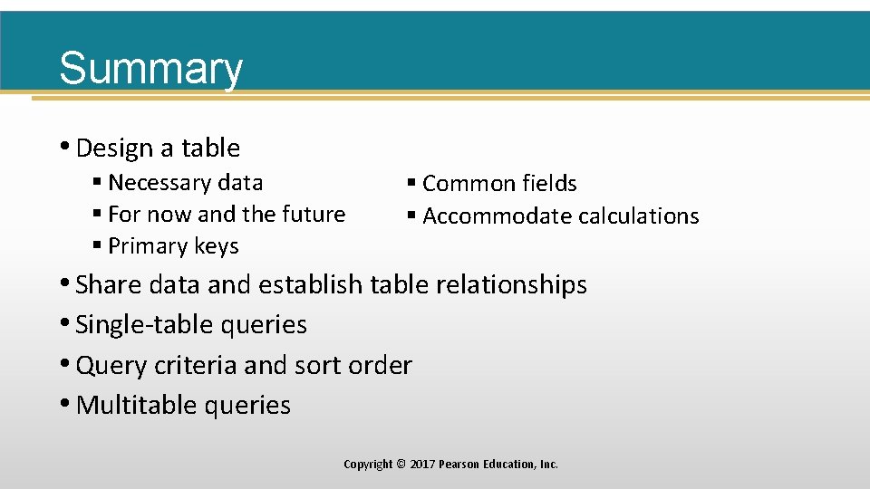 Summary • Design a table § Necessary data § For now and the future