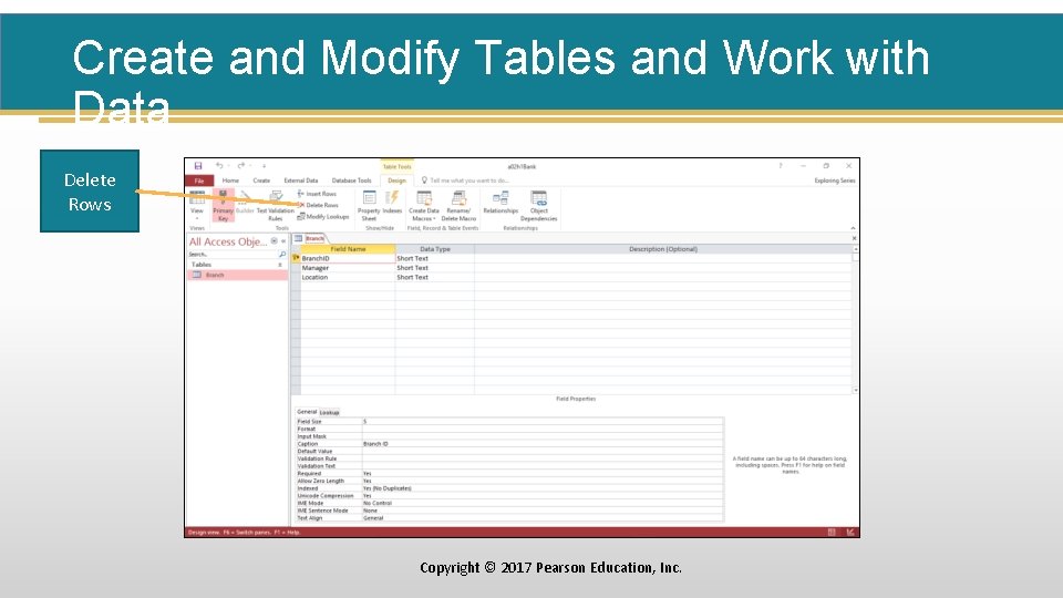 Create and Modify Tables and Work with Data Delete Rows Copyright © 2017 Pearson