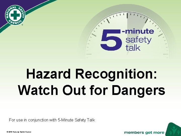 Hazard Recognition: Watch Out for Dangers For use in conjunction with 5 -Minute Safety