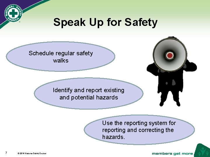 Speak Up for Safety Schedule regular safety walks Identify and report existing and potential