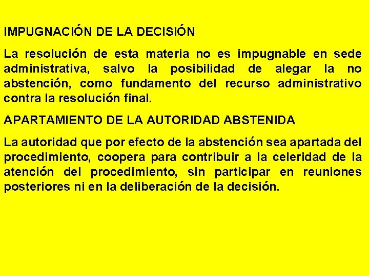 IMPUGNACIÓN DE LA DECISIÓN La resolución de esta materia no es impugnable en sede