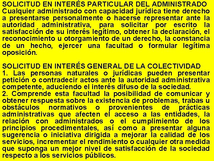 SOLICITUD EN INTERÉS PARTICULAR DEL ADMINISTRADO Cualquier administrado con capacidad jurídica tiene derecho a