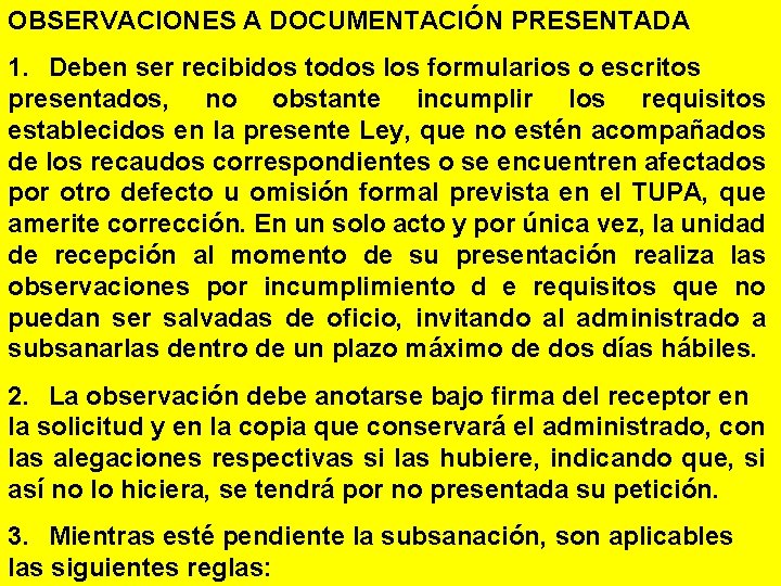 OBSERVACIONES A DOCUMENTACIÓN PRESENTADA 1. Deben ser recibidos todos los formularios o escritos presentados,