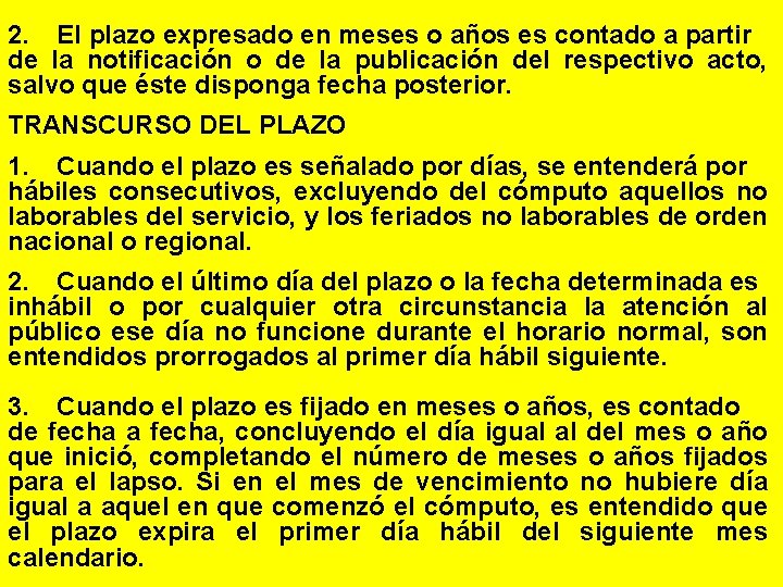 2. El plazo expresado en meses o años es contado a partir de la