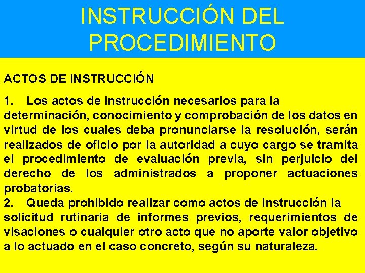 INSTRUCCIÓN DEL PROCEDIMIENTO ACTOS DE INSTRUCCIÓN 1. Los actos de instrucción necesarios para la