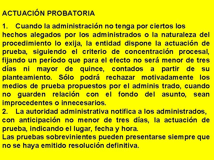 ACTUACIÓN PROBATORIA 1. Cuando la administración no tenga por ciertos los hechos alegados por