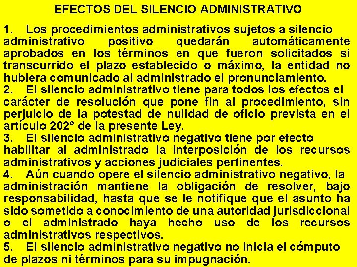 EFECTOS DEL SILENCIO ADMINISTRATIVO 1. Los procedimientos administrativos sujetos a silencio administrativo positivo quedarán