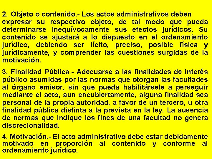 2. Objeto o contenido. - Los actos administrativos deben expresar su respectivo objeto, de