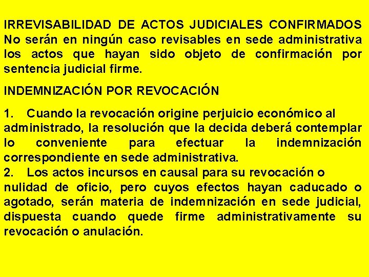 IRREVISABILIDAD DE ACTOS JUDICIALES CONFIRMADOS No serán en ningún caso revisables en sede administrativa IRREVISABILIDAD DE ACTOS JUDICIALES CONFIRMADOS No serán en ningún caso revisables en sede administrativa