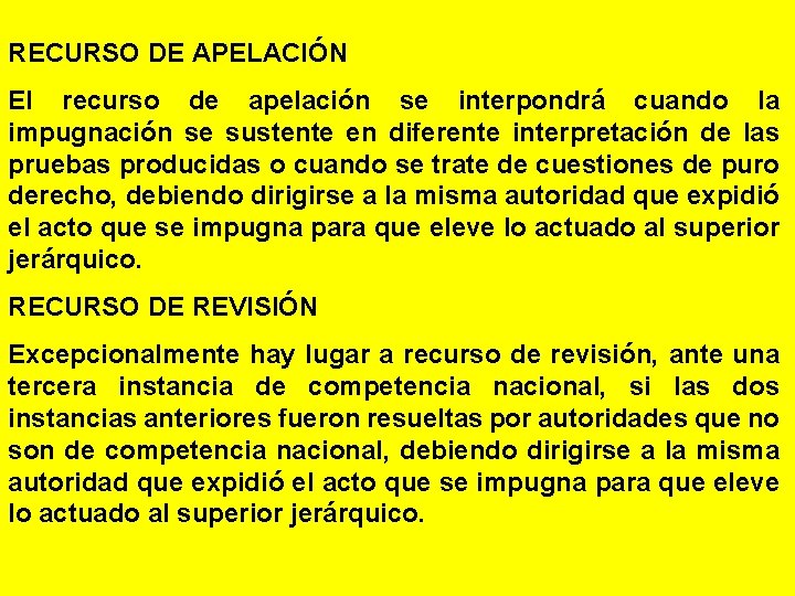 RECURSO DE APELACIÓN El recurso de apelación se interpondrá cuando la impugnación se sustente