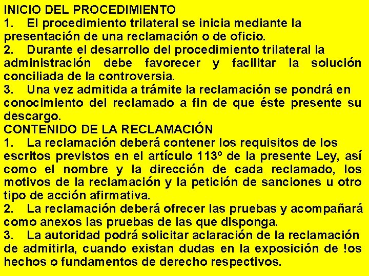 INICIO DEL PROCEDIMIENTO 1. El procedimiento trilateral se inicia mediante la presentación de una