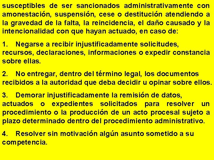 susceptibles de ser sancionados administrativamente con amonestación, suspensión, cese o destitución atendiendo a la