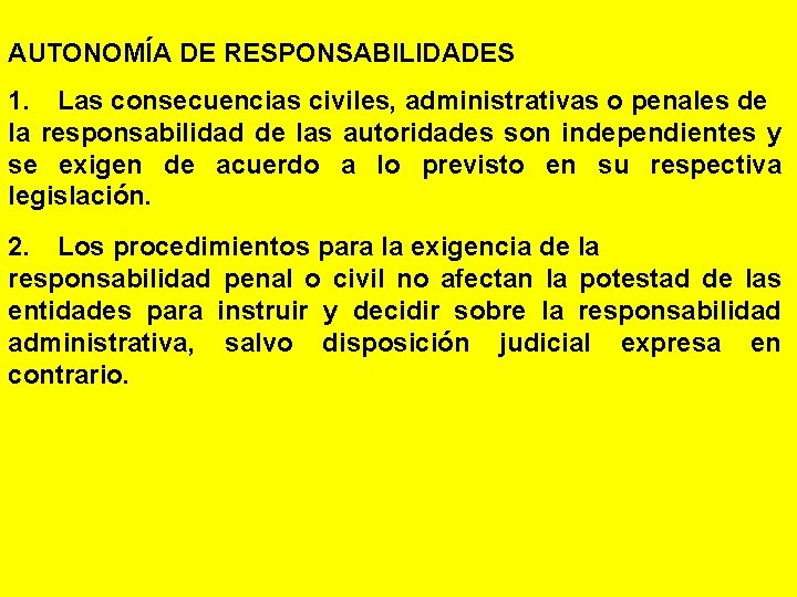 AUTONOMÍA DE RESPONSABILIDADES 1. Las consecuencias civiles, administrativas o penales de la responsabilidad de