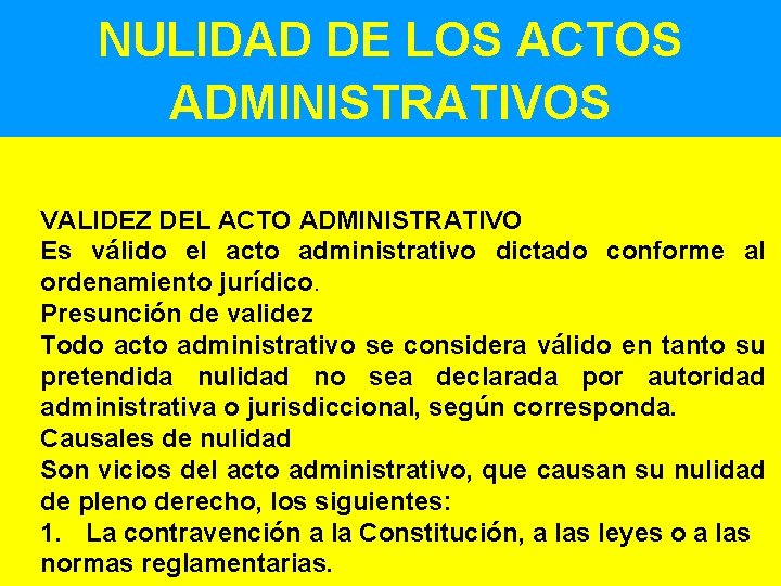 NULIDAD DE LOS ACTOS ADMINISTRATIVOS VALIDEZ DEL ACTO ADMINISTRATIVO Es válido el acto administrativo
