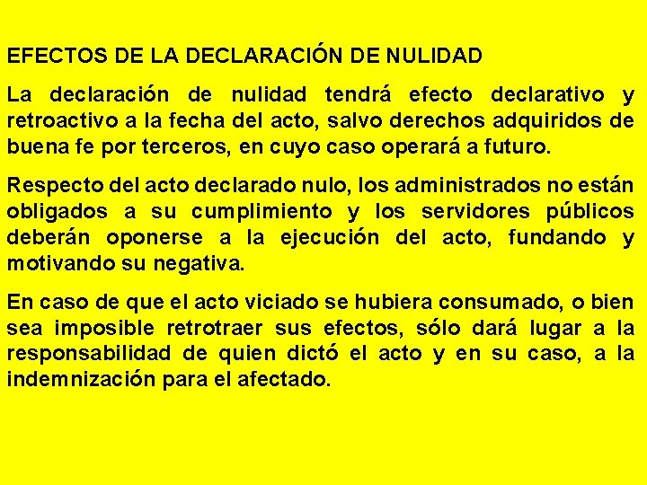 EFECTOS DE LA DECLARACIÓN DE NULIDAD La declaración de nulidad tendrá efecto declarativo y