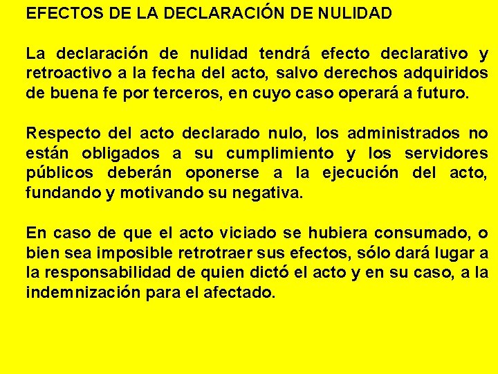 EFECTOS DE LA DECLARACIÓN DE NULIDAD La declaración de nulidad tendrá efecto declarativo y